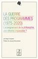 LA GUERRE DES PROGRAMMES (1975-2020)  