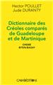 DICTIONNAIRE DES CREOLES COMPARES DE GUADELOUPE ET DE MARTINIQUE, CHOSE BITEN/BAGAY DICTIONNAIRE DES CREOLES COMPARES DE GUADELOUPE ET DE MARTINIQUE, CHOSE BITEN/BAGAY