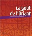 LE GOÛT DE L’ORIENT  