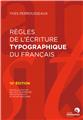 RÈGLES DE L´ÉCRITURE TYPOGRAPHIQUE DU FRANÇAIS - 10ème édition  