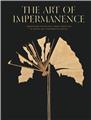 THE ART OF IMPERMANENCE  