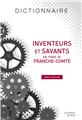 INVENTEURS ET SAVANTS EN TERRE DE FRANCHECOMTÉ  