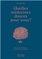 QUELLES MÉDECINES DOUCES POUR VOUS ?  