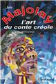 MAJOLAY OU L´ART DU CONTE CRÉOLE  