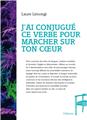 J AI CONJUGUE CE VERBE POUR MARCHER SUR TON COEUR J AI CONJUGUE CE VERBE POUR MARCHER SUR TON COEUR
