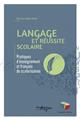 LANGAGE ET RÉUSSITE SCOLAIRE LANGAGE ET RÉUSSITE SCOLAIRE