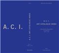 A.C.I. ART CATALOGUE INDEX : CATALOGUES RAISONNÉS OF ARTISTS . 1240-1779  