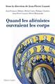QUAND LES ALIENISTES OUVRAIENT LES CORPS QUAND LES ALIENISTES OUVRAIENT LES CORPS