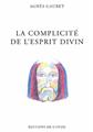 LA COMPLICITE DE L´ESPRIT DIVIN LA COMPLICITE DE L´ESPRIT DIVIN