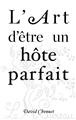 L ART D´ETRE UN HOTE PARFAIT  