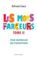 LES MOTS FARCEURS, TOME II  