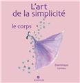 L´ART DE LA SIMPLICITÉ  LE CORPS  