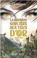 LA DERNIÈRE SORCIÈRE AUX YEUX D´OR - T1 APPRENTIE LA DERNIÈRE SORCIÈRE AUX YEUX D´OR - T1 APPRENTIE