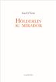 HOLDERLIN AU MIRADOR  