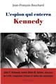 L´ESPION QUI ENTERRA KENNEDY  