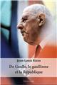 DE GAULLE, LE GAULLISME ET LA RÉPUBLIQUE  