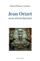 JEAN ORIZET OU LA REVERIE FASCINEE  