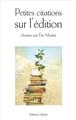 PETITES CITATIONS SUR L´ÉDITION  