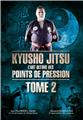 KYUSHO-JITSU : L´ART ULTIME DES POINTS DE PRESSION T2  