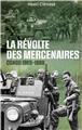 LA REVOLTE DES MERCENAIRES, CONGO 1965-1968 LA REVOLTE DES MERCENAIRES, CONGO 1965-1968