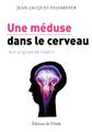 UNE MÉDUSE DANS LE CERVEAU  