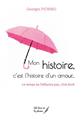 MON HISTOIRE, C´EST L´HISTOIRE D´UN AMOUR  