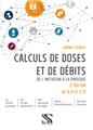 CALCULS DE DOSES ET DE DÉBITS - 3E ÉDITIONS  