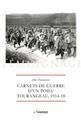 CARNETS DE GUERRE D´UN POILU TOURANGEAU, 1914-1918  