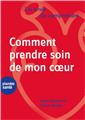 J´AI ENVIE DE COMPRENDRE COMMENT PRENDRE SOIN DE MON COEUR  