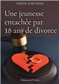 UNE JEUNESSE ENTACHÉE PAR 18 ANS DE DIVORCE  