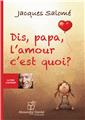 DIS, PAPA, L´AMOUR C´EST QUOI ?  