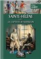 SAINTE HELENE TOME 1ER LA CAPTIVITE DE NAPOLEON  
