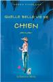 QUELLE BELLE VIE DE CHIEN  