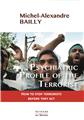 PSYCHIATRIC PROFILE OF THE TERRORIST  