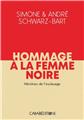 HOMMAGE A LA FEMME NOIRE. HEROINES DE L ESCLAVAGE - TOME 1 HOMMAGE A LA FEMME NOIRE. HEROINES DE L ESCLAVAGE - TOME 1
