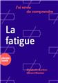 J´AI ENVIE DE COMPRENDRE  LA FATIGUE  