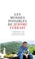 LES MONDES POSSIBLES DE JEROME FERRARI  