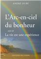 L ARC EN CIEL DU BONHEUR  