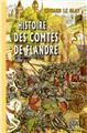 HISTOIRE DES COMTES DE FLANDRE TOME Ier : DES ORIGINES AU XIIIe  