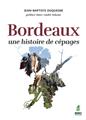 BORDEAUX, UNE HISTOIRE DE CÉPAGES. BORDEAUX, UNE HISTOIRE DE CÉPAGES.
