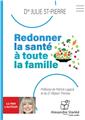 REDONNER LA SANTÉ À TOUTE LA FAMILLE REDONNER LA SANTÉ À TOUTE LA FAMILLE