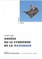 ANGELE OU LE SYNDROME DE LA WASSINGUE  