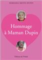 HOMMAGE À MAMAN DUPIN.  