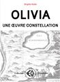 OLIVIA, UNE OEUVRE CONSTELLATION  