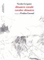 DÉSASTRE RAVALÉ / RAVALER DÉSASTRE  