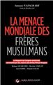 LA MENACE MONDIALE DES FRÈRES MUSULMANS  