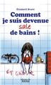 COMMENT JE SUIS DEVENUE SALE DE BAINS !  