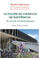 LA FACULTÉ DE MÉDECINE DE SAINT-ÉTIENNE : 50 ANS DE COMBATS ÉPIQUES  