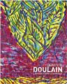 DOMINIK DOULAIN, L INVISIBLE DANS LE SENSIBLE DOMINIK DOULAIN, L INVISIBLE DANS LE SENSIBLE