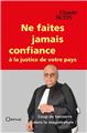 NE FAITES JAMAIS CONFIANCE A LA JUSTICE DE VOTRE PAYS  